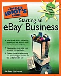 The Complete Idiots Guide To Starting An Ebay Business (Paperback)