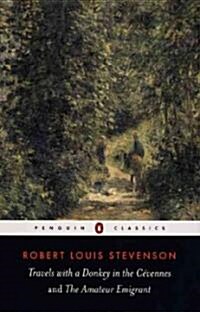 Travels with a Donkey in the Cevennes and the Amateur Emigrant (Paperback)