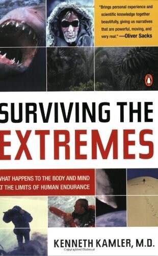 Surviving the Extremes: What Happens to the Body and Mind at the Limits of Human Endurance (Paperback)