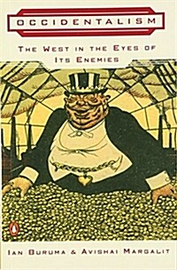 Occidentalism: The West in the Eyes of Its Enemies (Paperback)
