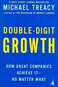 Double-Digit Growth: How Great Companies Achieve It--No Matter What (Paperback)