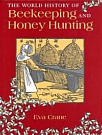 The World History of Beekeeping and Honey Hunting (Hardcover)