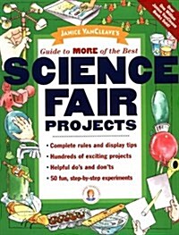 Janice VanCleaves Guide to More of the Best Science Fair Projects (Paperback)