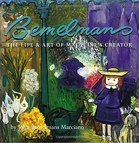 [중고] Bemelmans: The Life and Art of Madeline‘s Creator (Hardcover)