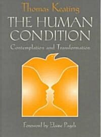 The Human Condition: Contemplation and Transformation (Paperback)