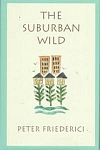 The Suburban Wild (Hardcover)