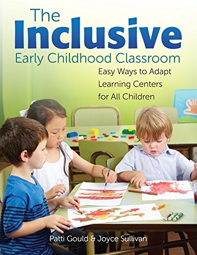 The Inclusive Early Childhood Classroom: Easy Ways to Adapt Learning Centers for All Children (Paperback)