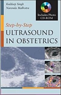 Step-by-Step Ultrasound in Obstetrics (Paperback, Compact Disc, Mini)