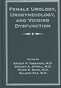 Female Urology, Urogynecology, and Voiding Dysfunction (Hardcover)