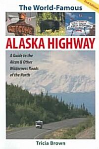 The World-Famous Alaska Highway (Paperback, 2nd)