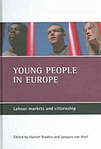 Young People in Europe : Labour Markets and Citizenship (Hardcover)