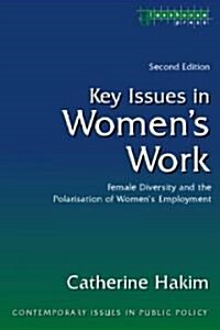 Key Issues in Womens Work : Female Diversity and the Polarisation of Womens Employment (Paperback, 2 Revised edition)