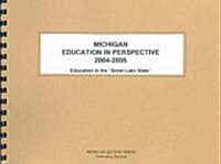 Michigan Education In Perspective 2004-2005 (Paperback)