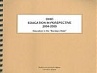 Ohio Education In Perspective 2004-2005 (Paperback, Spiral)