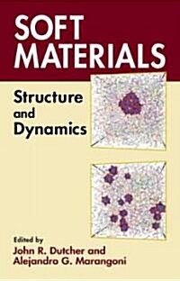 Soft Materials: Structure and Dynamics (Hardcover)