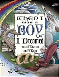 When I was a Boy . . . I Dreamed (Hardcover)