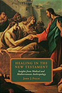 Healing in the New Testament (Paperback)