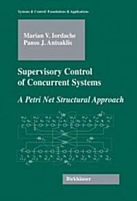 Supervisory Control of Concurrent Systems: A Petri Net Structural Approach (Hardcover)