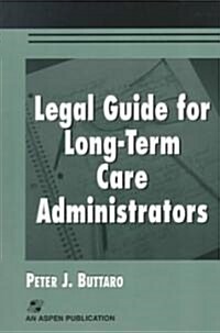Legal Guide for Long-Term Care Administrators (Paperback)