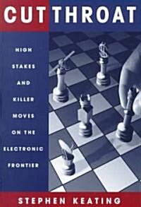 Cutthroat: High Stakes & Killer Moves on the Electronic Frontier (Paperback)