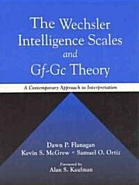 The Wechsler Intelligence Scales and Gf-Gc Theory (Hardcover)