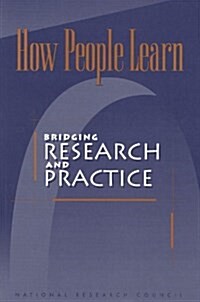 How People Learn: Bridging Research and Practice (Paperback)