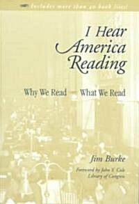 I Hear America Reading: Why We Read - What We Read (Paperback)
