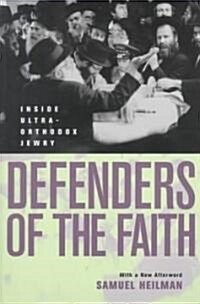 Defenders of the Faith: Inside Ultra-Orthodox Jewry (Paperback, First Edition)