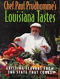 Chef Paul Prudhommes Louisiana Tastes (Hardcover, 1st)
