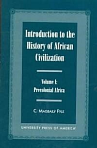 Introduction to the History of African Civilization: Volume 1: Precolonial Africa (Paperback)