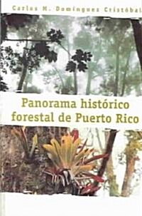 Panorama historico forestal de Puerto Rico (Paperback)