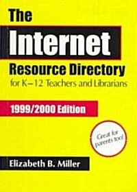 The Internet Resource Directory for K-12 Teachers and Librarians (Paperback, 1999/2000)