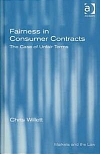Fairness in Consumer Contracts : The Case of Unfair Terms (Hardcover)