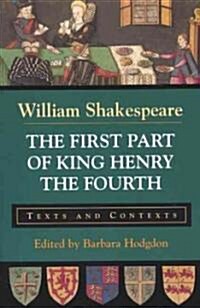 The First Part of King Henry the Fourth: Texts and Contexts (Paperback)