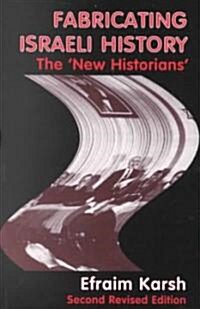 Fabricating Israeli History : The New Historians (Paperback, 2 ed)