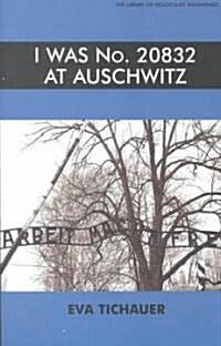 I was no. 20832 at Auschwitz (Paperback)