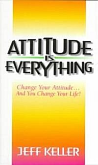 Attitude Is Everything (Paperback)