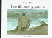 Los Ultimos Gigantes/the Last Giants (Hardcover)