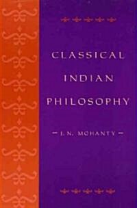Classical Indian Philosophy (Hardcover)