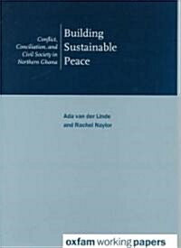 Building Sustainable Peace : Conflict, conciliation and civil society in northern Ghana (Paperback, Print-On-Demand ed.)
