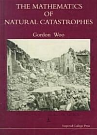 Mathematics Of Natural Catastrophes, The (Hardcover)