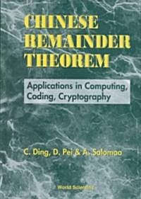Chinese Remainder Theorem: Applications in Computing, Coding, Cryptography (Hardcover)