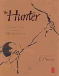 (The)hunter : a Chinese folktale 