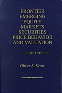 Frontier Emerging Equity Markets Securities Price Behavior and Valuation (Hardcover, 1999)