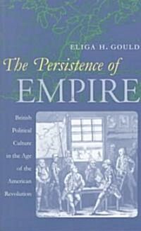 The Persistence of Empire: British Political Culture in the Age of the American Revolution (Paperback)