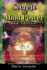 Secrets of Mind Power: Your Absolute, Quintessential, All You Wanted to Know, Complete Guide to Memory Mastery (Paperback)