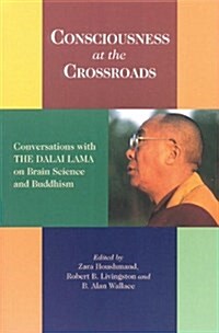 Consciousness at the Crossroads: Conversations with the Dalai Lama on Brainscience and Buddhism (Paperback)