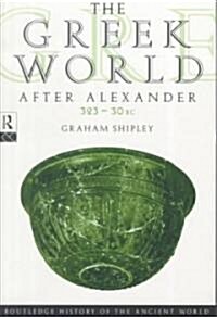 The Greek World After Alexander 323–30 BC (Paperback)