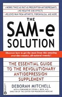 The Sam-E Solution: The Essential Guide to the Revolutionary Antidepression Supplement (Paperback)