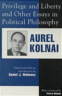 Privilege and Liberty and Other Essays in Political Philosophy (Paperback)